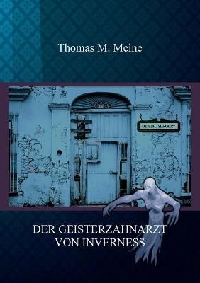 Der Geisterzahnarzt von Inverness By Meine, Thomas M. 9783755712022