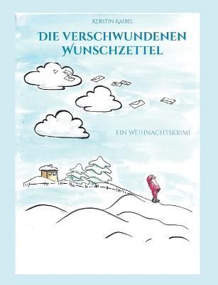 verschwundenen Wunschzettel By Kaibel 9783755726142 (Paperback)