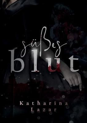 Süßes Blut By Lazar 9783755753797 (Paperback)