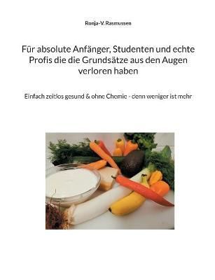 Fur absolute Anfanger, Studenten und echte Profis die die Grundsatze aus den Augen verloren haben