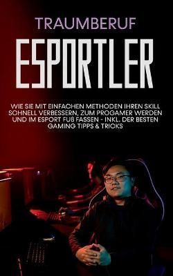 Traumberuf eSportler By Eris 9783755757863 (Paperback)