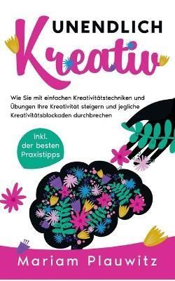 Unendlich kreativ By Plauwitz 9783755773498 (Paperback)