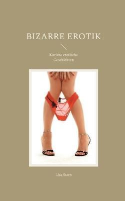 Bizarre Erotik By Stern 9783755778363 (Paperback)