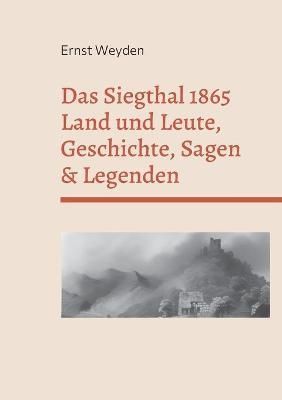 Siegthal 1865 By Weyden 9783755781837 (Paperback)