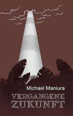 Vergangene Zukunft By Maniura 9783755793304 (Paperback)