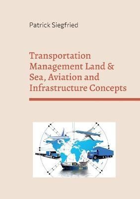 Transportation Management Land & Sea, Aviation and Infrastructure Concepts:Analyzing the influence of Covid on company processes
