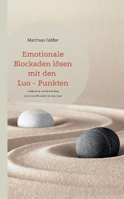 Emotionale Blockaden loesen mit den Luo - Punkten By Matthias Felder