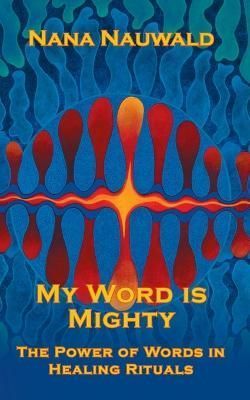 My Word is Mighty By Nana Nauwald 9783756201891 (Paperback)