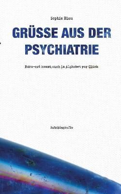 Grüße aus der Psychiatrie By Blau 9783756205165 (Paperback)