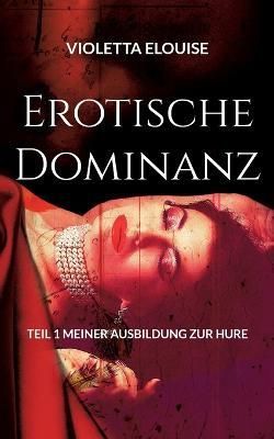 Erotische Dominanz By Elouise 9783756212392 (Paperback)