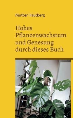 Hohes Pflanzenwachstum und Genesung durch dieses Buch By Hautberg