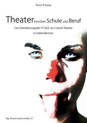 Theater zwischen Schule und Beruf By Krause 9783756222933 (Paperback)