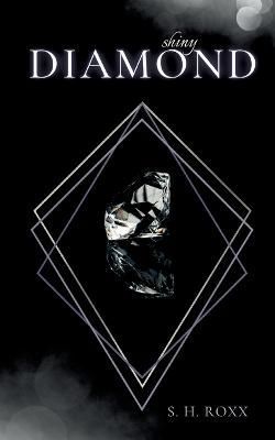 Shiny Diamond By Roxx, S. H. 9783756243709 (Paperback)