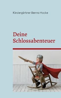 Deine Schlossabenteuer By Benno Hocke 9783756258345 (Paperback)