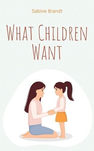 What Children Want By Brandt 9783756265114 (Paperback)