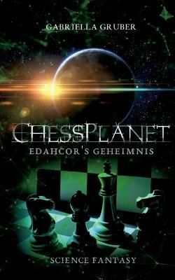 ChessPlanet - Edahcor's Geheimnis By Gruber, Gabriella 9783756277117