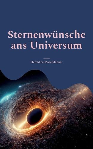 Sternenwünsche Ans Universum By Herold Zu Moschdehner 9783756800087