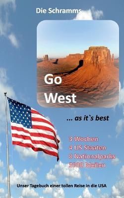 Go West ... As It's Best By Die Schramms Detlef & Kerstin (Paperback)