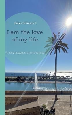 I am the love of my life By Simmerock 9783756814251 (Paperback)