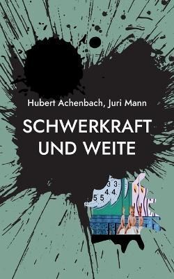 Schwerkraft und Weie:Zeitreflexionen By Achenbach, Hubert (Paperback)