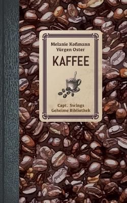 Kaffee By Melanie Kossmann 9783756838738 (Paperback)