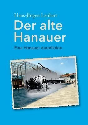 Der Alte Hanauer By Hans-Jürgen Lenhart 9783756869633 (Paperback)