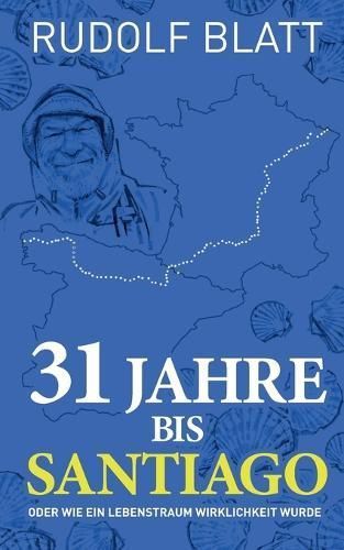 31 Jahre bis Santiago By Blatt 9783756873821 (Paperback)