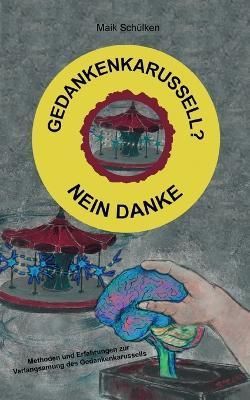 Gedankenkarussell? Nein Danke By Maik Schulken 9783756884940