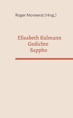 Elisabeth Kulmann Gedichte - Sappho By Monnerat 9783756886913