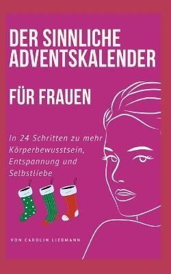 sinnliche Adventskalender für Frauen By Liebmann 9783756887422