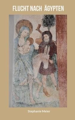 Flucht nach AEgypten By Stephanie Meier 9783756887712 (Paperback)