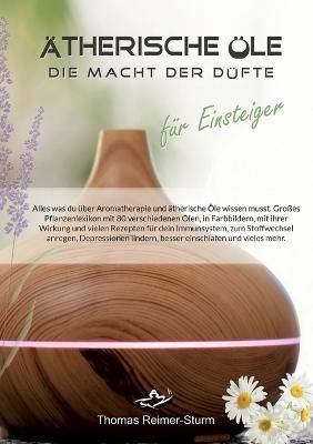 Ätherische Öle Für Einsteiger - Die Macht Der Düfte 9783756897117