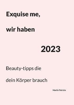 Exquise me, wir haben 2023 By Martin Patrizia 9783757801328