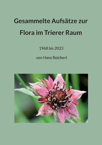 Gesammelte Aufsätze Zur Flora Im Trierer Raum 9783757812249