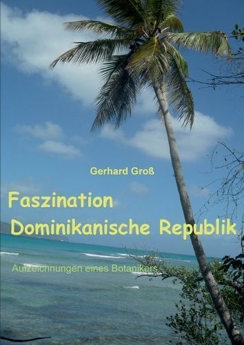 Faszination Dominikanische Republik By Gross 9783757814090 (Paperback)