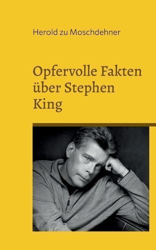 Opfervolle Fakten über Stephen King By Zu Moschdehner 9783757852269