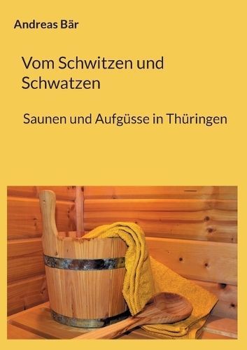 Vom Schwitzen Und Schwatzen By Andreas Bär 9783758317040 (Paperback)