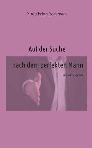 Auf Der Suche Nach Dem Perfekten Mann By Saga Frida Sörensen