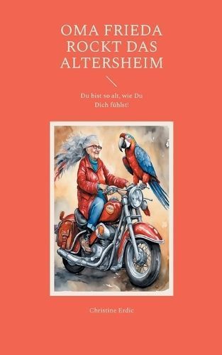 Oma Frieda rockt das Altersheim By Erdic 9783758329876 (Paperback)