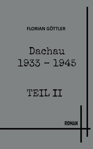 Dachau 1933 - 1945 Teil II By G?ttler 9783758363382 (Paperback)