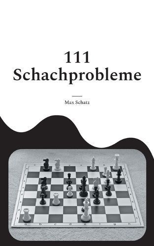 111 Schachprobleme By Schatz 9783758363948 (Paperback)