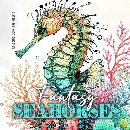 Fantasy Seahorses Coloring Book for Adults By Monsoon Publishing