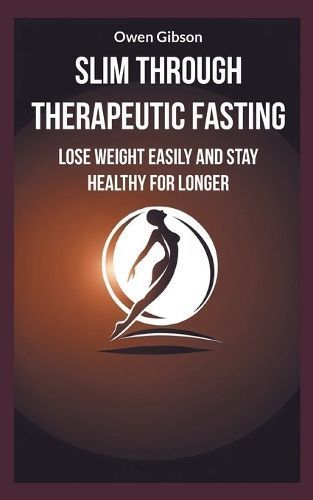 Slim Through Therapeutic Fasting By Owen Gibson 9783759703934