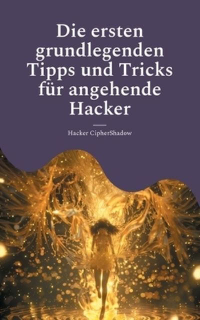 Die Ersten Grundlegenden Tipps Und Tricks Für Angehende Hacker