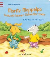 Moritz Moppelpo braucht keinen Schnuller mehr By Stellmacher, Hermien