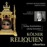 Becker-Huberti, M: Kölner Reliquien 9783761626030 (CD-Audio)