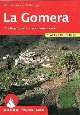 La Gomera Walking Guide 66 Walks 9783763348237 (Paperback)