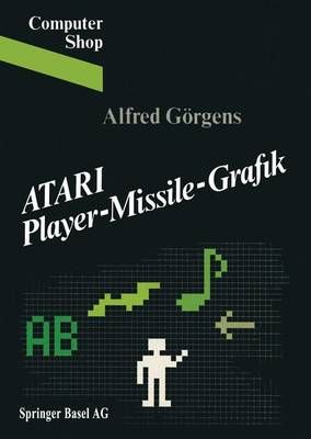 ATARI Player-Missile-Grafik By GÖRGENS 9783764316839 (Paperback)