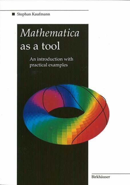 Mathematica as a Tool By Stephan Kaufmann 9783764350314 (Paperback)