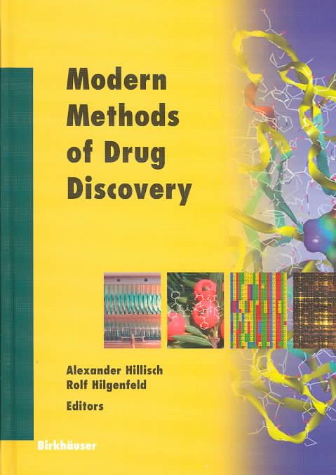 Modern Methods of Drug Discovery By A. Hillisch, R. Hilgenfeld
